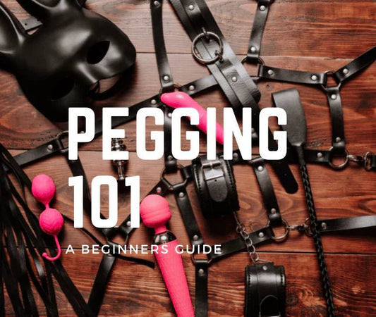 Pegging 101 for Beginners: A Complete Guide to Pleasure, Safety, and Connection